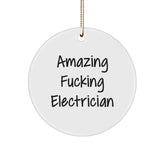Funny Electrician Gifts from Friends, Christmas Circle Ornament with 'Amazing F--king Electrician' Quote, Unique Electrician Present for Men, Electrician Appreciation Gift - Image 1